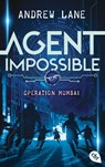 AGENT IMPOSSIBLE - Operation Mumbai - Andrew Lane - 9783570314944