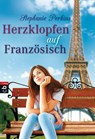 Herzklopfen auf Französisch - Stephanie Perkins - 9783570402207
