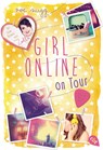 Girl Online on Tour - Zoe Sugg ; Zoe Sugg alias Zoella - 9783570403648