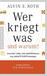 Wer kriegt was - und warum? - Alvin E. Roth - 9783570553299
