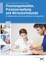Praxisorganisation, Praxisverwaltung und Wirtschaftskunde - Helmut Nuding ;  Gudrun Nuding ;  Josef Haller ;  Winfried Stollmaier ;  Sibylle Freisler - 9783582448217