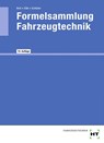Formelsammlung Fahrzeugtechnik - Marco Bell ; Helmut Elbl ; Wilhelm Schüler - 9783582515902
