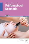 Prüfungsbuch Kosmetik - Annabel Fendl ; Josef Haller ; Hannelore Helbing ; Helmut Nuding - 9783582927057
