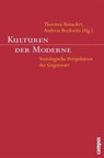 Kulturen der Moderne - Johannes Angermüller ; Thorsten Bonacker ; Ulrich Bröckling ; Shmuel Eisenstadt ; Bernhard Giesen ; Karin Knorr-Cetina ; Matthias Koenig ; Scott Lash ; Michael Makropoulos ; Andreas Reckwitz ; Hartmut Rosa ; Urs Stäheli ; Peter Wagner - 9783593403533