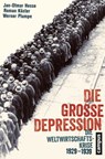 Die Große Depression - Jan-Otmar Hesse ; Roman Köster ; Werner Plumpe - 9783593425283
