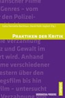 Praktiken der Kritik - Katia Henriette Backhaus ; Banu Bargu ; Claudia Czingon ; Andreas Fischer-Lescano ; Jonas Heller ; Michael Holldorf ; Ronan Kaczynski ; Johanna Leinius ; Sarah Lenz ; Andreas Müller ; Friedemann Pestel ; Jannik Pfister ; David Roth-Isigkeit ; Patrick Sach - 9783593434308