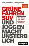 Grüne fahren SUV und Joggen macht unsterblich - Thomas Bauer ; Gerd Gigerenzer ; Walter Krämer ; Katharina Schüller - 9783593452340