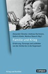 Familie und Krieg - Ross F. Collins ; Julie DeGraffenried ; Silke Fehlemann ; Marian Füssel ; Andreas Hartmann ; Kathrin Kiefer ; Stefan Kroll ; Rolf-Ulrich Kunze ; Nazan Maksudyan ; Marion Meyer ; Markus Raasch ; Mirjam Reitmayer ; Elisa Satjukow ; Christoph Schubert ; Barb - 9783593455327