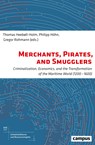 Merchants, Pirates, and Smugglers - Thomas Heeb?ll-Holm ; Philipp Hohn ; Gregor Rohmann - 9783593509792