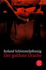 Der goldene Drache - Roland Schimmelpfennig - 9783596192519