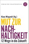 Mut zur Nachhaltigkeit - Klaus Wiegandt - 9783596296033