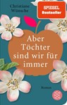Aber Töchter sind wir für immer - WÜNSCHE,  Christiane - 9783596523122