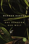 Das Dämmern der Welt - Werner Herzog - 9783596707515