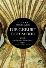 Die Geburt der Mode - Ulinka Rublack - 9783608984491