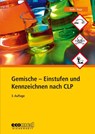 Gemische - Einstufen und Kennzeichnen nach CLP - Lutz Roth ; Gabriele Rupp - 9783609651989