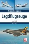Jagdflugzeuge seit 1945 - SCHWEDE,  Frank - 9783613038189