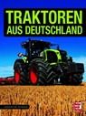 Traktoren aus Deutschland - Joachim M. Köstnick - 9783613048119