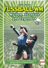 Fußball-WM: Mythen, Skandale und Legenden - Carsten Germann - 9783613510180
