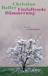 Einfallende Dämmerung - Christian Haller - 9783630877921