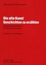 Die Alte Kunst Geschichten Zu Erzaehlen - Antje Janssen-Zimmermann - 9783631533482