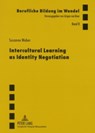 Intercultural Learning as Identity Negotiation - Susanne Weber - 9783631543160