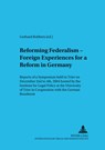 Reforming Federalism - Foreign Experiences for a Reform in Germany - Gerhard Robbers - 9783631546215