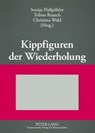 Kippfiguren der Wiederholung - Svenja Flasspoehler ; Tobias Rausch ; Christina Wald - 9783631559550