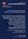 Das Verbot Der Politischen Betaetigung Fuer Geistliche Nach Katholischem Und Evangelischem Kirchenrecht Sowie Im Geltenden Staatskirchenrecht - Christian Schulze Pellengahr - 9783631589144