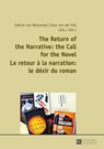The Return of the Narrative: the Call for the Novel- Le retour a la narration : le desir du roman - Sabine van Wesemael ; Suze van der Poll - 9783631652107