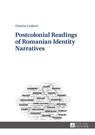 Postcolonial Readings of Romanian Identity Narratives - Onoriu Colacel - 9783631661758