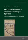 Das Hochmittelalter - Eine Vernachlaessigte Epoche? - Gerhard Lubich ; Lisa Klocke ; Matthias Weber M a - 9783631798072