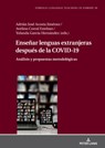 Ense?ar lenguas extranjeras despu?s de la COVID-19 - Adri?n Jos? Acosta Jim?nez ; Avelino Corral Esteban - 9783631815229