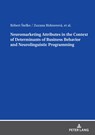Neuromarketing Attributes in the Contex of Determinants of Business Behavior and Neurolinguistic Programming - Robert Stefko ; Zuzana Birknerova - 9783631897867