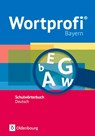Wortprofi® - Schulwörterbuch Deutsch - Ausgabe Bayern - Neubearbeitung - Franziska Becker ; Anna Koltermann ; Anne Loos ; Susanne Billes - 9783637017726
