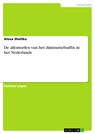 De allomorfen van het diminutiefsuffix in het Nederlands - Alexa Sheltko - 9783638008563