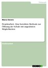 Projektarbeit - Eine bewährte Methode zur Öffnung der Schule mit ungeahnten Möglichkeiten - Marco Sievers - 9783638063708