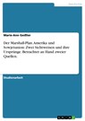 Der Marshall-Plan. Amerika und Sowjetunion: Zwei Sichtweisen und ihre Ursprünge. Betrachtet an Hand zweier Quellen. - Marie-Ann Geißler - 9783638227889