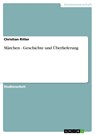 Märchen - Geschichte und Überlieferung - Christian Ritter - 9783638482547