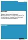 Knappe Kassen, neue Allianzen - Kunstsponsoring von regionalen Events in der popula¨ren Musik als Instrument der Unternehmenskommunikation - Markus Stitz - 9783638738972