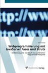 Webprogrammierung mit JavaServer Faces und Struts - Karl Schmid - 9783639436181