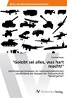 "Gelobt sei alles, was hart macht!" - Manfred Berger - 9783639831290