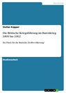 Die Britische Kriegsführung im Burenkrieg 1899 bis 1902 - Stefan Küpper - 9783640549504