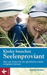 Kinder brauchen Seelenproviant - Armin Krenz - 9783641032340