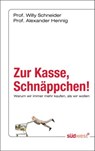 Zur Kasse, Schnäppchen! - Prof. Dr. Willy Schneider ; Prof. Dr. Alexander Hennig - 9783641046873