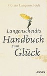 Langenscheidts Handbuch zum Glück - Florian Langenscheidt - 9783641061463
