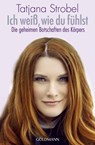 Ich weiß, wie du fühlst - Tatjana D. Strobel - 9783641066437