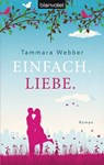Einfach. Liebe. - Tammara Webber - 9783641109523