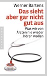 Das sieht aber gar nicht gut aus - Werner Bartens - 9783641112905
