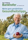 Meine ganz persönlichen Gesundheitstipps - Prof. Hademar Bankhofer ; Claudia Lenz - 9783641137953