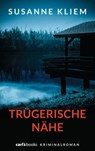 Trügerische Nähe - Susanne Kliem - 9783641153472